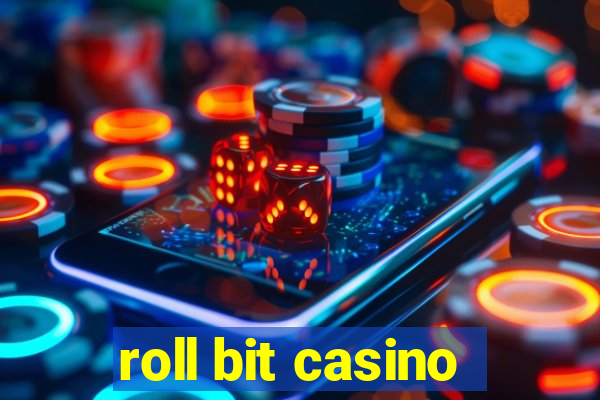 roll bit casino