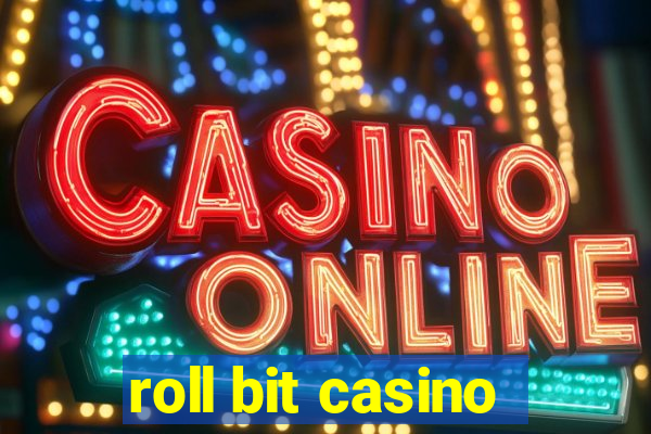 roll bit casino