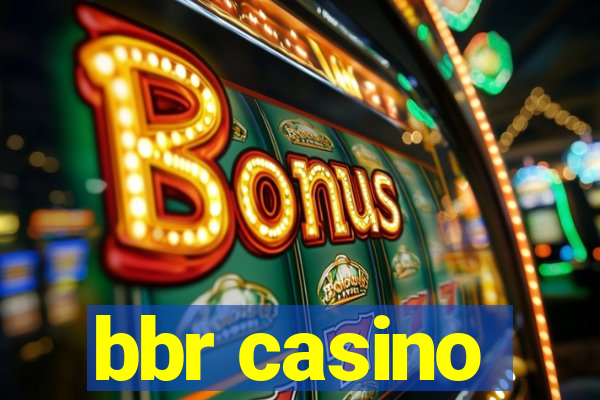 bbr casino