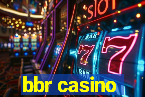 bbr casino