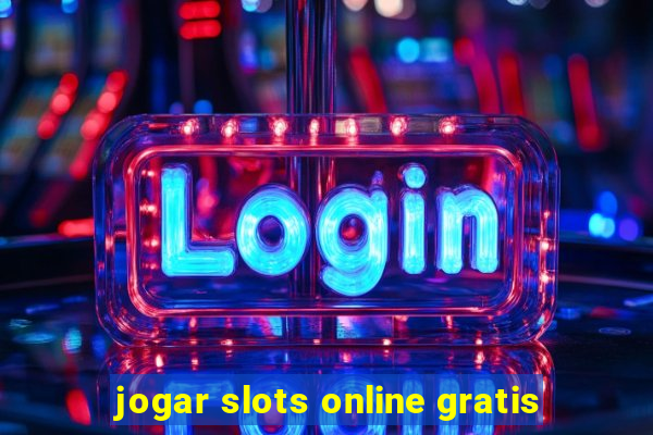 jogar slots online gratis