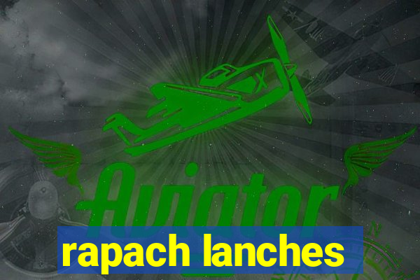 rapach lanches