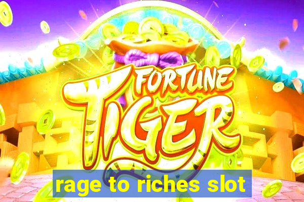 rage to riches slot