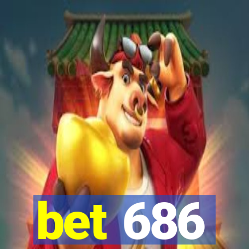 bet 686