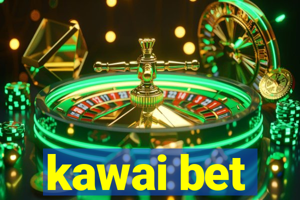 kawai bet