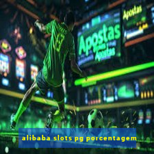 alibaba slots pg porcentagem