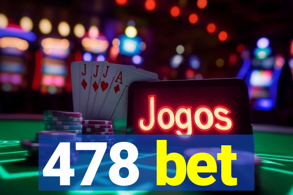 478 bet