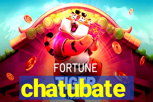 chatubate