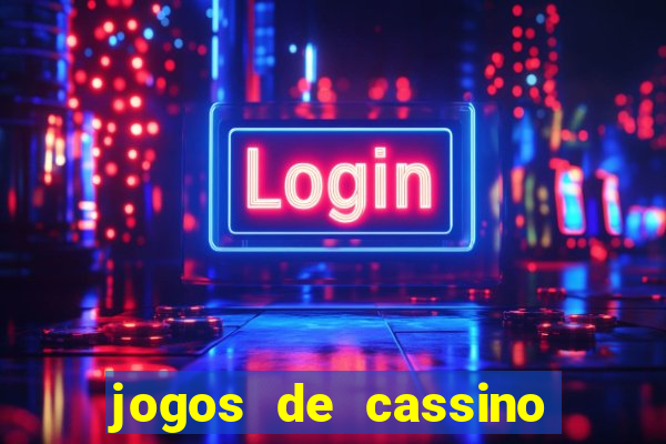 jogos de cassino que dao bonus no cadastro