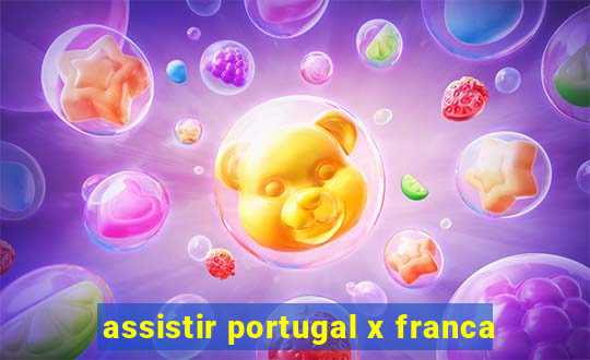 assistir portugal x franca