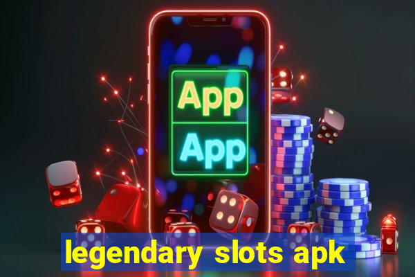 legendary slots apk