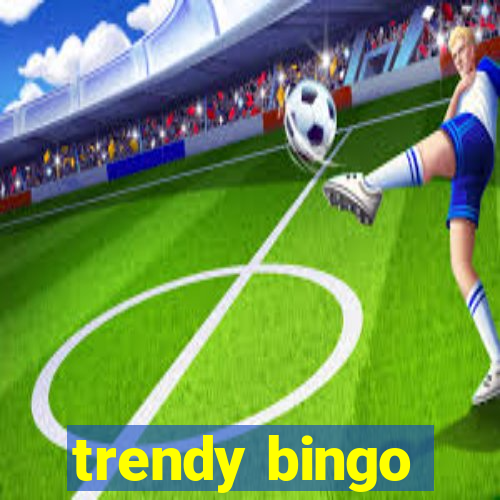 trendy bingo