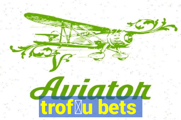 trof茅u bets