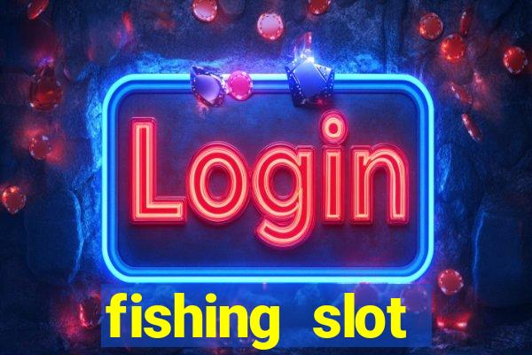 fishing slot machine games