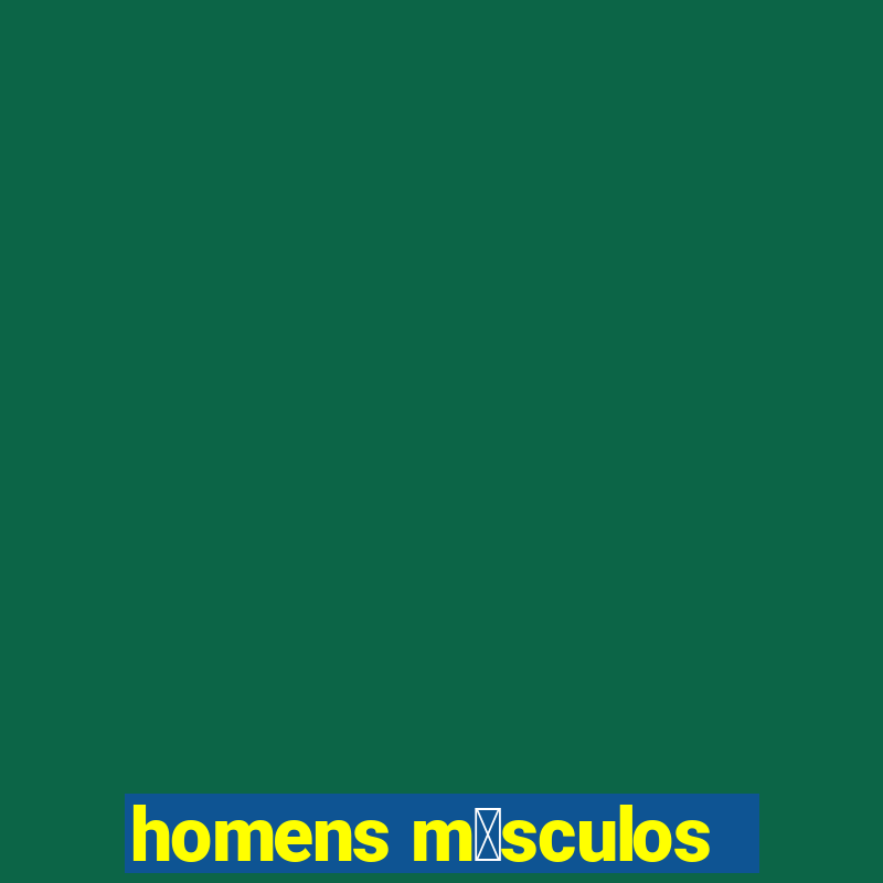 homens m煤sculos