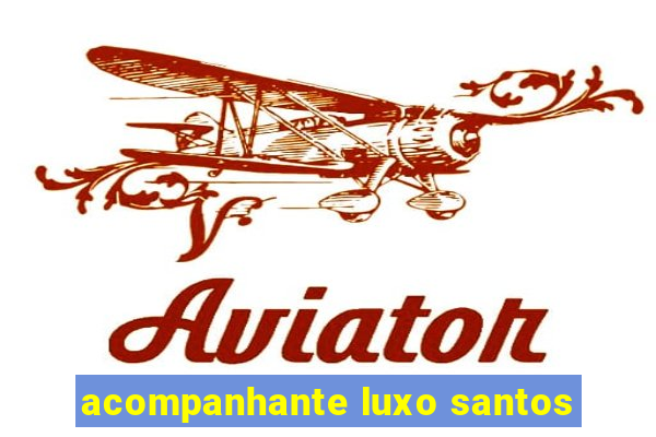 acompanhante luxo santos