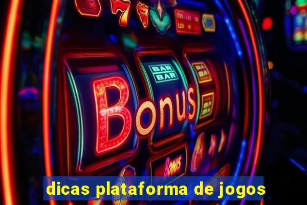 dicas plataforma de jogos