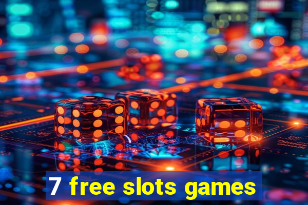 7 free slots games