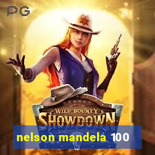 nelson mandela 100