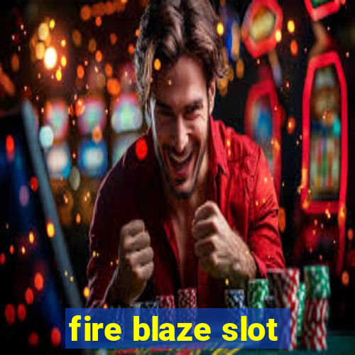 fire blaze slot