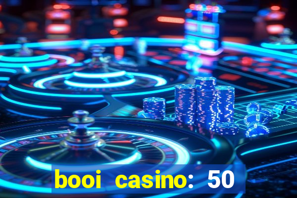 booi casino: 50 free spins no deposit