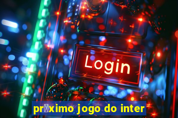 pr贸ximo jogo do inter