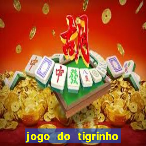 jogo do tigrinho na casa chinesa