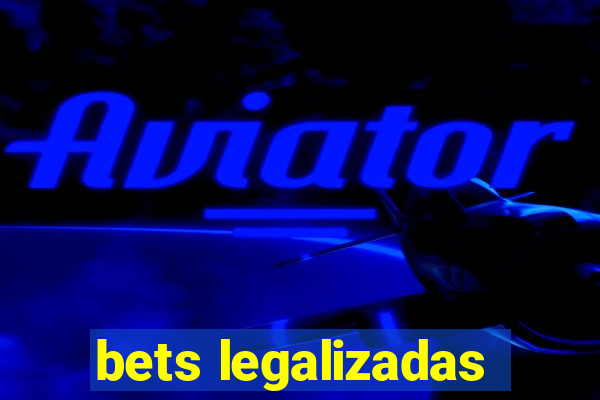 bets legalizadas