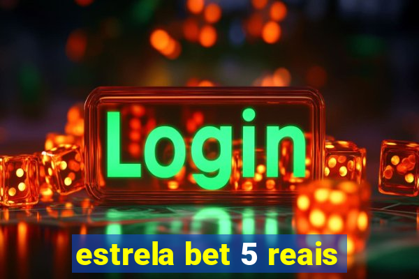 estrela bet 5 reais