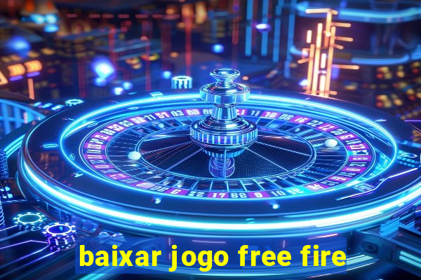 baixar jogo free fire