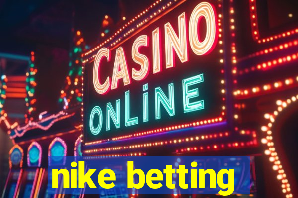 nike betting