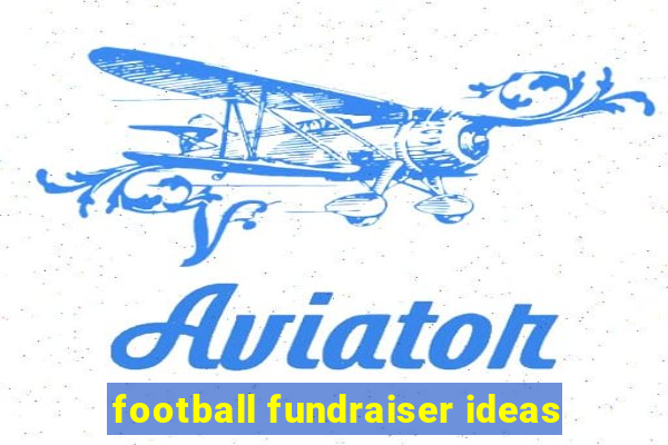 football fundraiser ideas