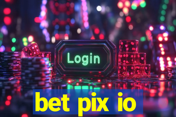 bet pix io