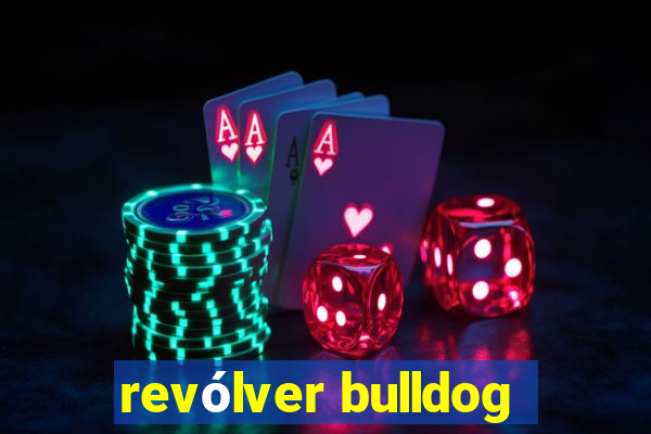 revólver bulldog