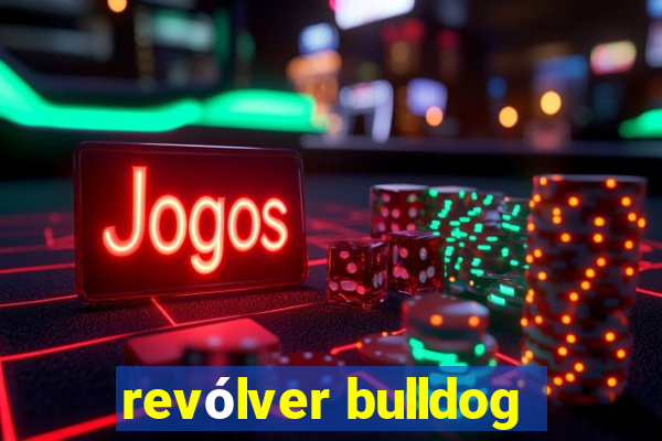 revólver bulldog