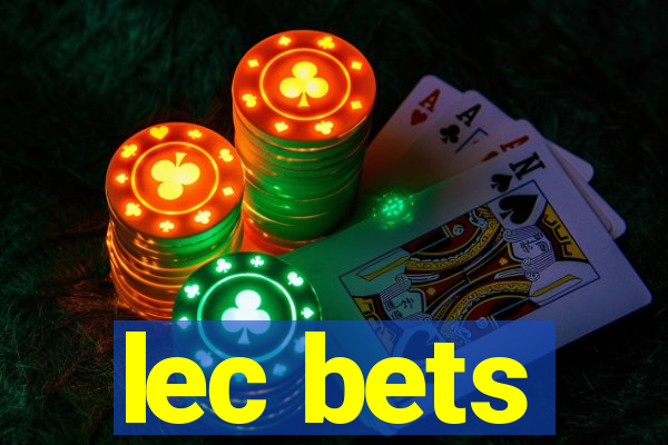 lec bets