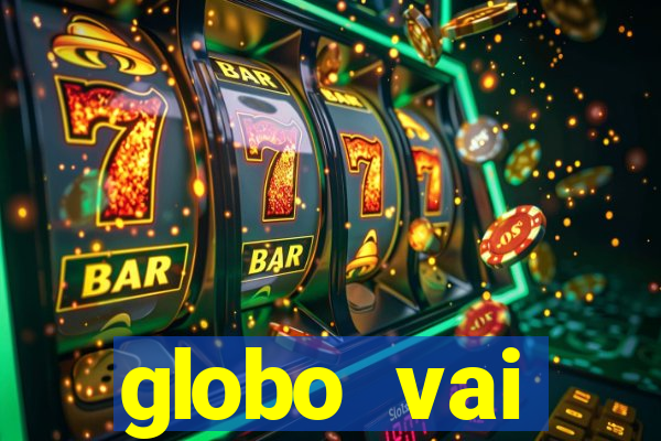 globo vai transmitir jogo hoje