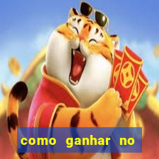 como ganhar no jogo do tigre dicas