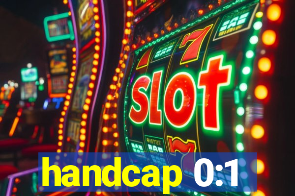 handcap 0:1