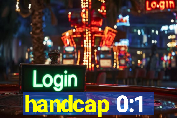 handcap 0:1