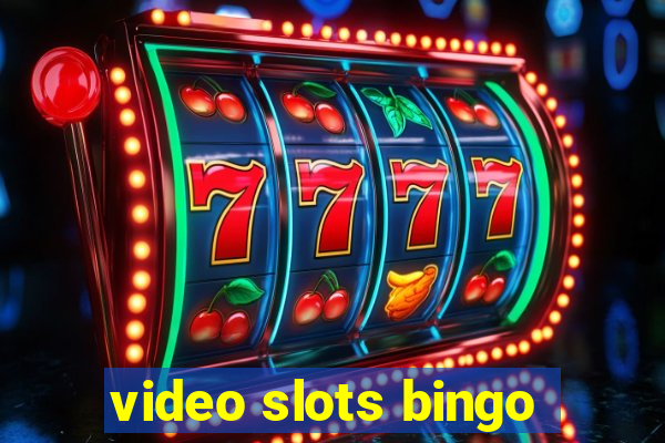 video slots bingo