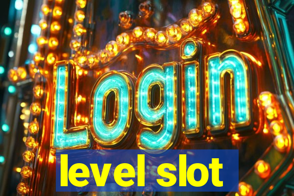 level slot