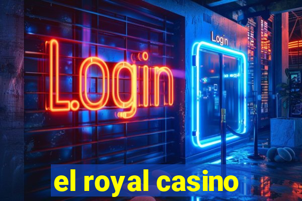 el royal casino