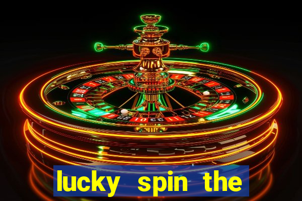 lucky spin the wheel - win free