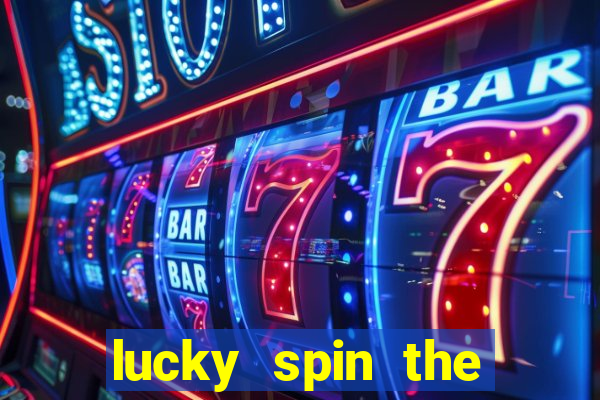 lucky spin the wheel - win free