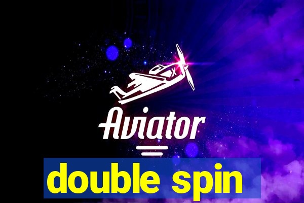 double spin