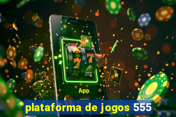 plataforma de jogos 555