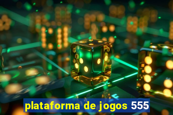 plataforma de jogos 555