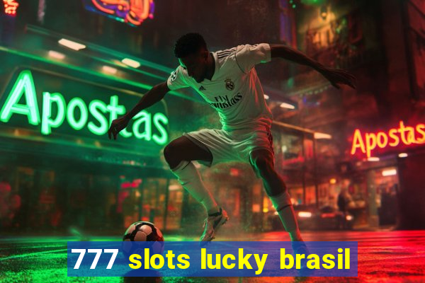 777 slots lucky brasil