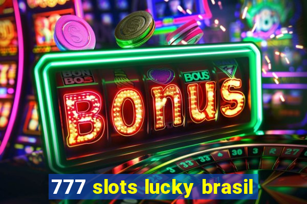 777 slots lucky brasil